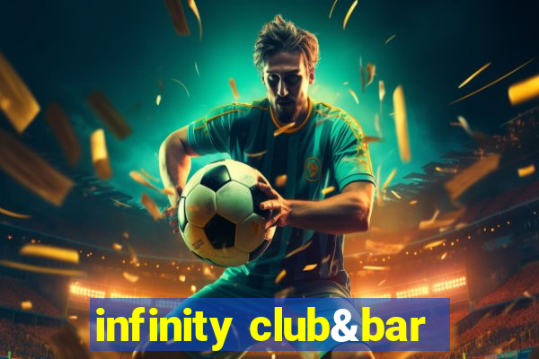 infinity club&bar