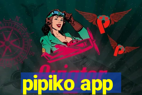 pipiko app
