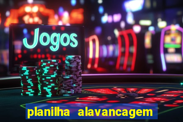 planilha alavancagem de banca