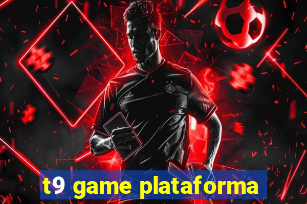 t9 game plataforma