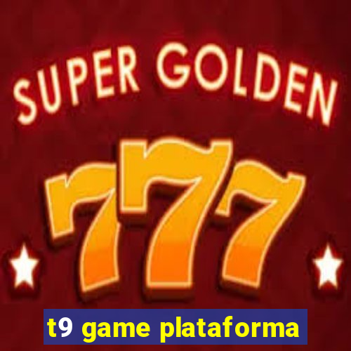 t9 game plataforma