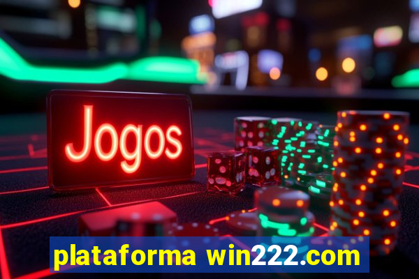 plataforma win222.com