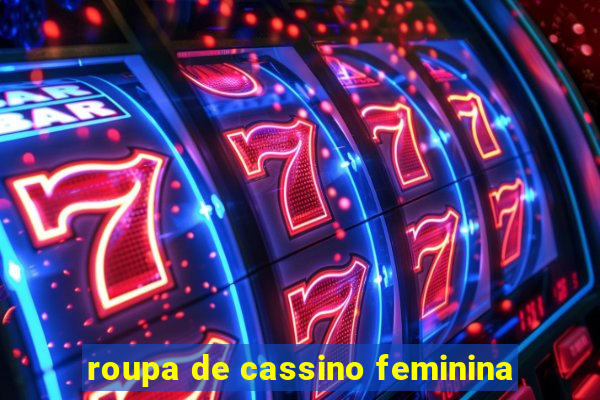 roupa de cassino feminina