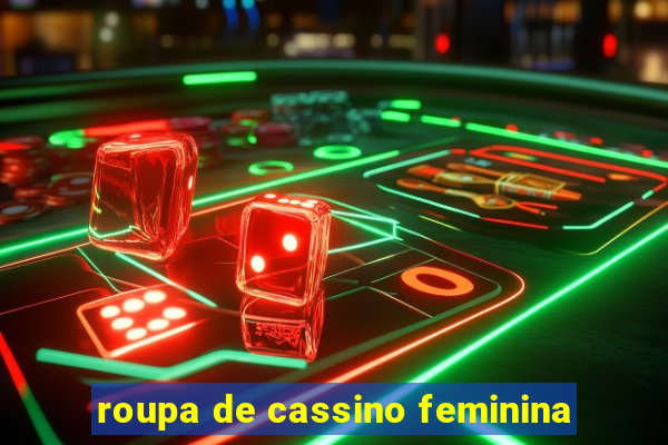roupa de cassino feminina