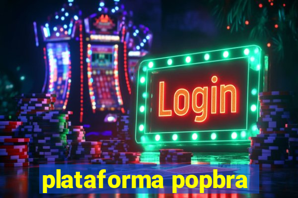 plataforma popbra