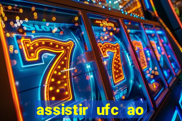 assistir ufc ao vivo futemax