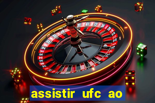 assistir ufc ao vivo futemax
