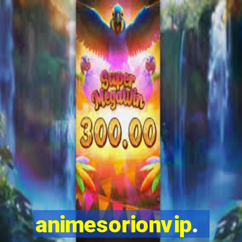 animesorionvip.net