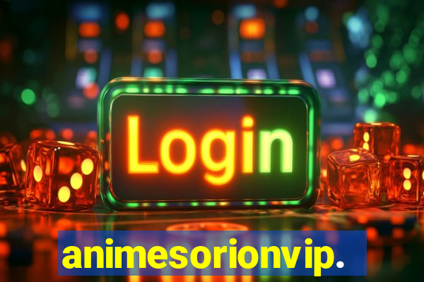 animesorionvip.net