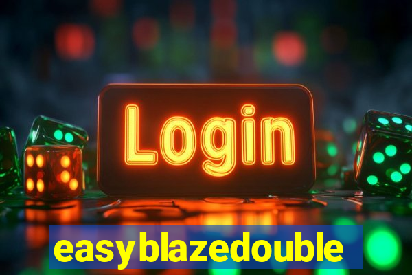 easyblazedouble