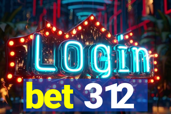 bet 312