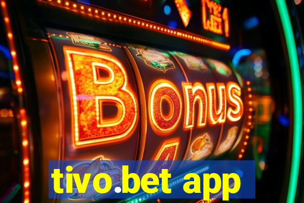 tivo.bet app