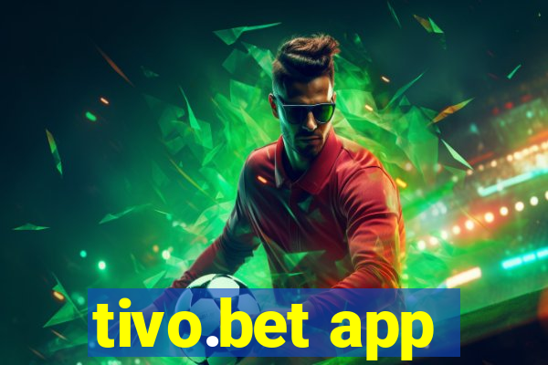 tivo.bet app