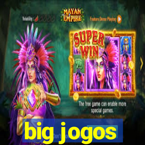 big jogos
