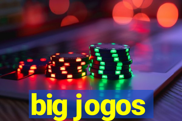 big jogos