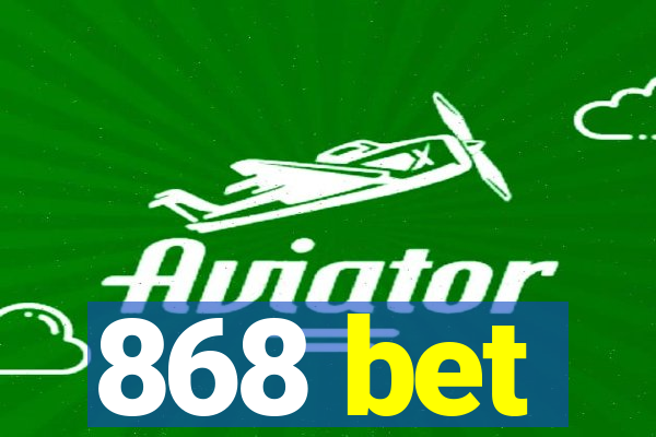 868 bet