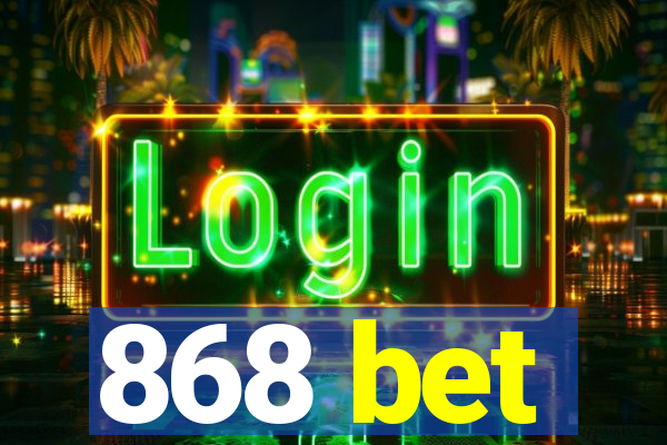 868 bet