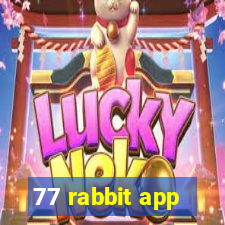 77 rabbit app