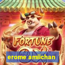 erome amiichan
