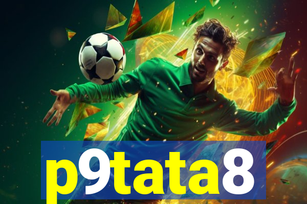 p9tata8