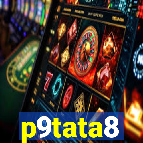 p9tata8
