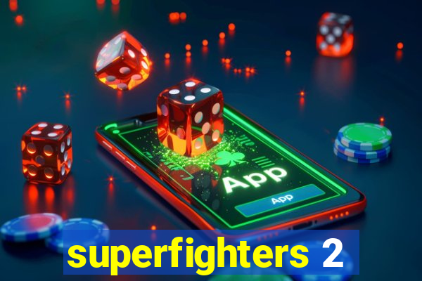 superfighters 2