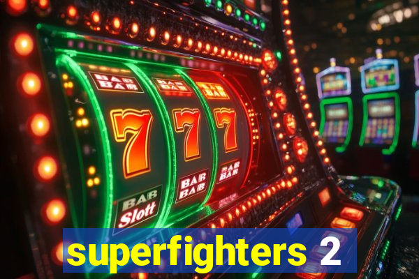 superfighters 2