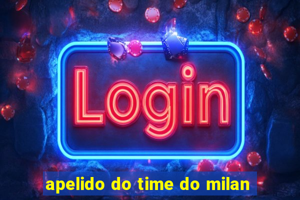 apelido do time do milan