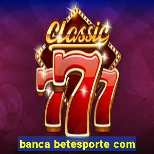banca betesporte com