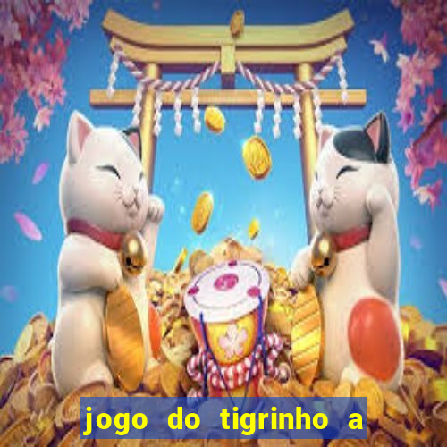 jogo do tigrinho a partir de r$ 5