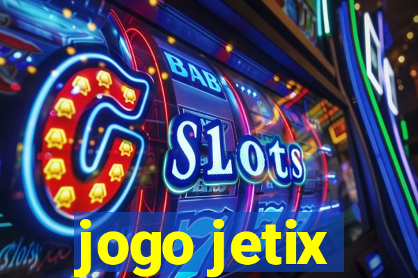 jogo jetix