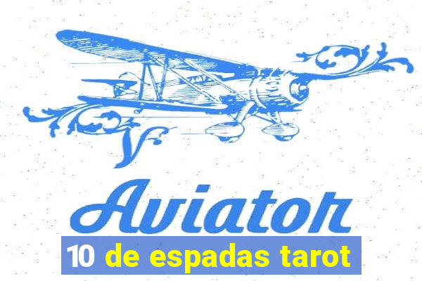 10 de espadas tarot