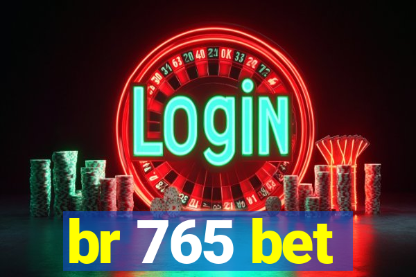 br 765 bet