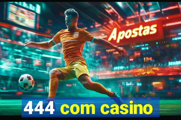 444 com casino