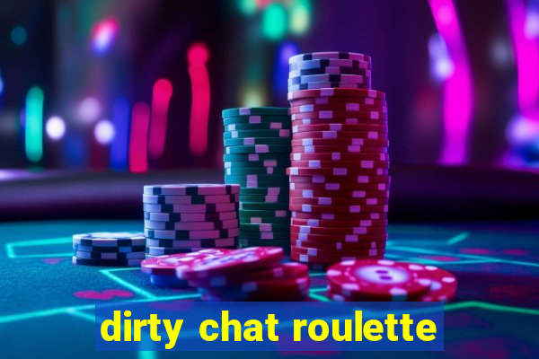 dirty chat roulette