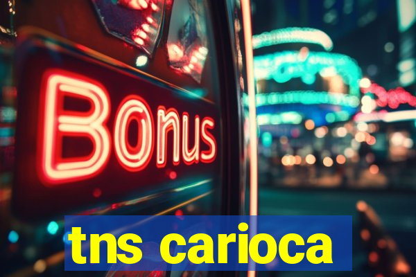 tns carioca