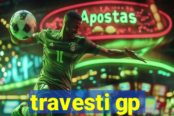 travesti gp