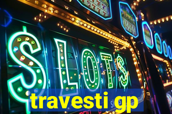 travesti gp