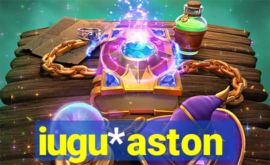 iugu*aston