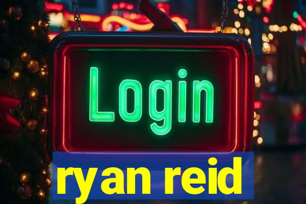 ryan reid