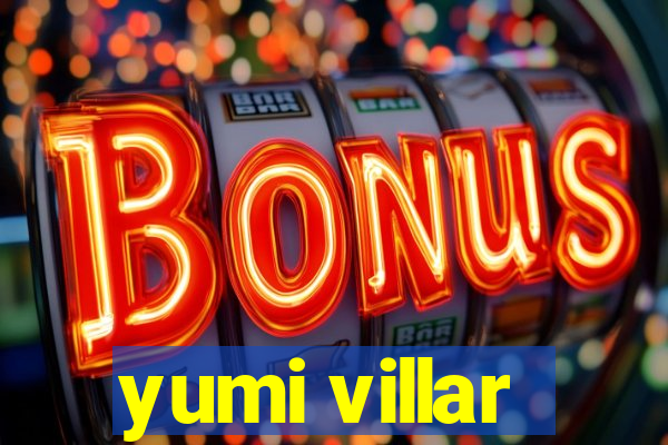 yumi villar