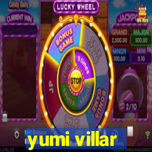 yumi villar
