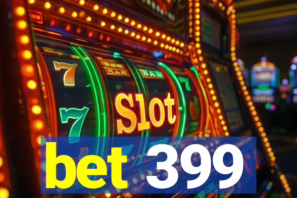 bet 399