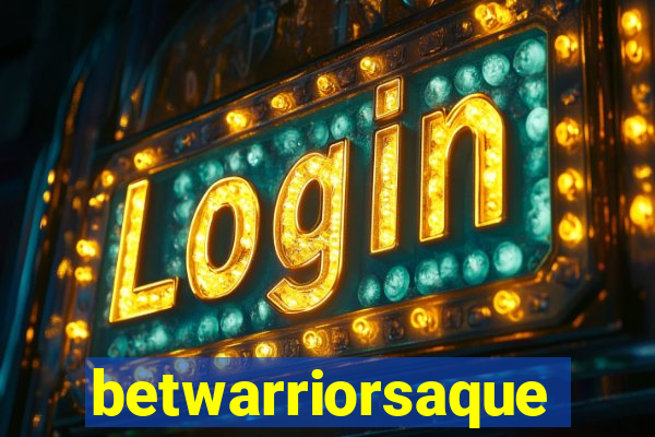 betwarriorsaque