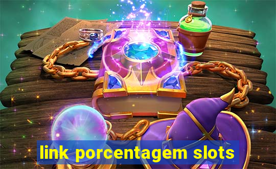 link porcentagem slots