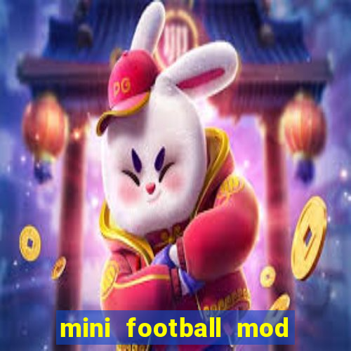 mini football mod apk (unlimited money and gems)
