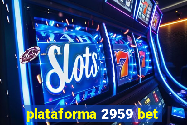 plataforma 2959 bet