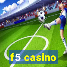 f5 casino