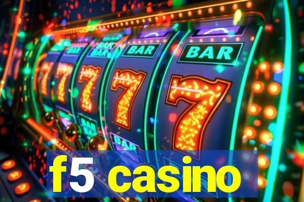 f5 casino