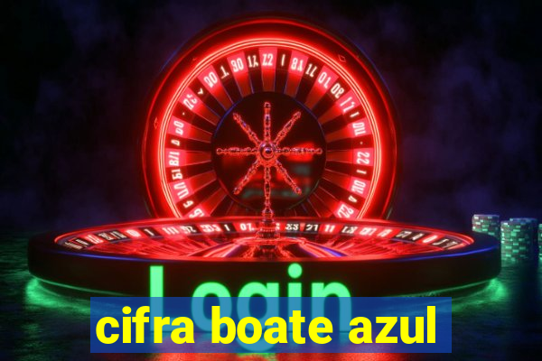 cifra boate azul